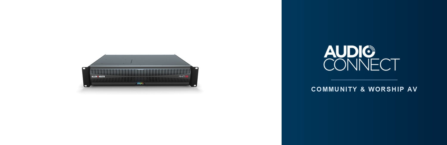 Audio Connect community and worship AV: Allen and Heath AHM audio matrix processor